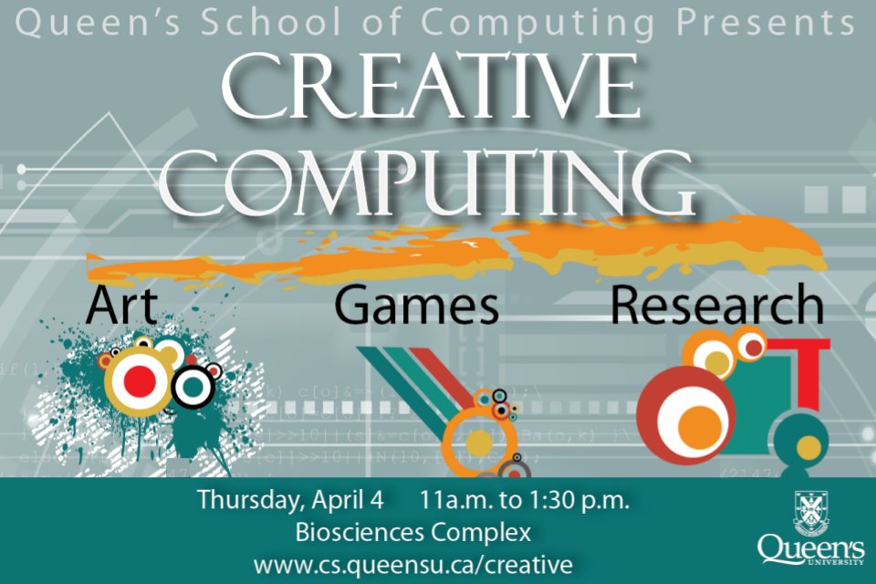 Creative Computing 2013: Art, Games, Research > Queen's School of Computing